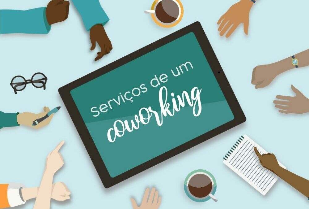 Serviços oferecidos pelos coworkings, o que significa?